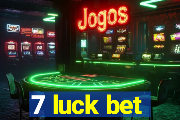 7 luck bet